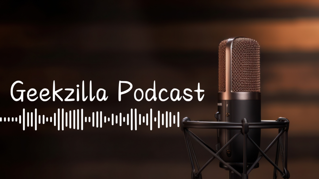 Geekzilla Podcast