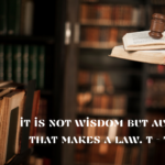 it is not wisdom but authority that makes a law. t - tymoff